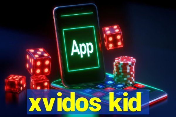 xvidos kid