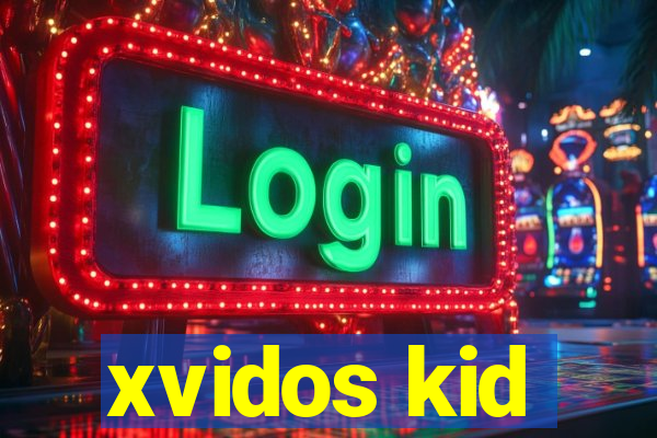 xvidos kid