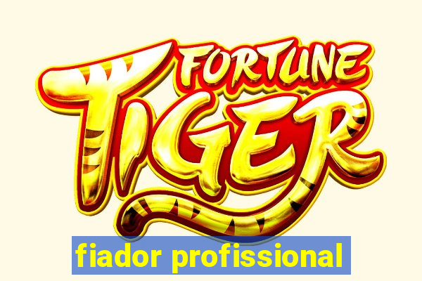 fiador profissional