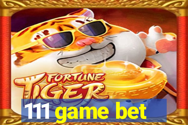 111 game bet