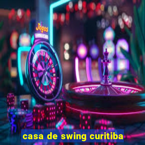 casa de swing curitiba