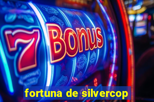 fortuna de silvercop