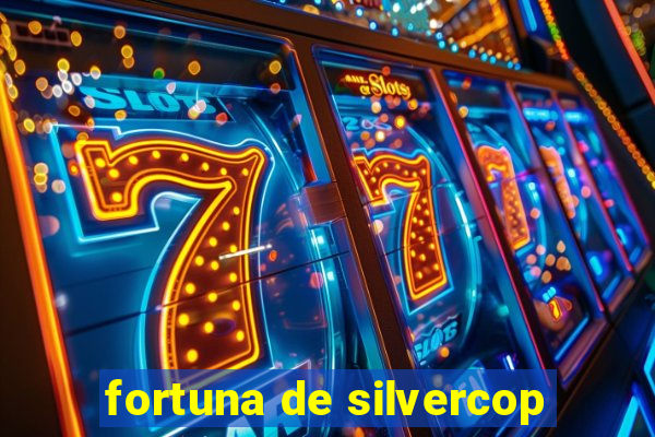 fortuna de silvercop