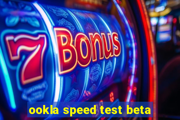 ookla speed test beta