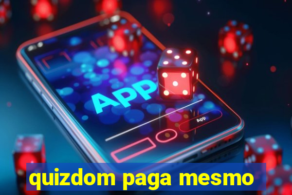 quizdom paga mesmo