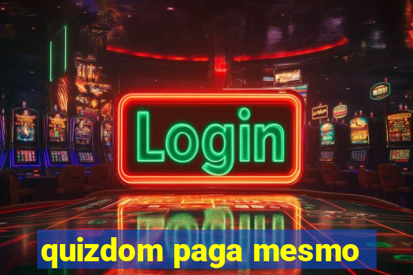 quizdom paga mesmo