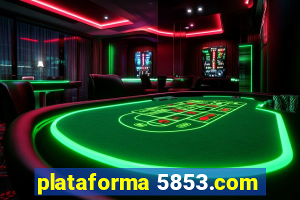 plataforma 5853.com