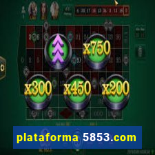 plataforma 5853.com