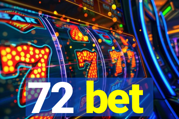 72 bet