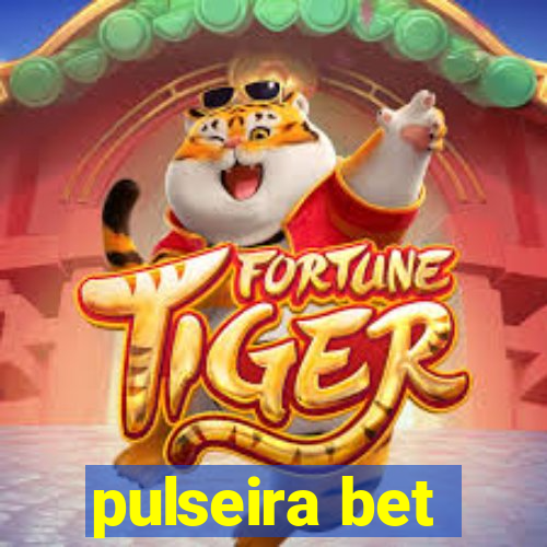 pulseira bet