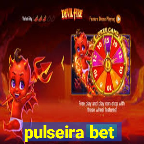 pulseira bet