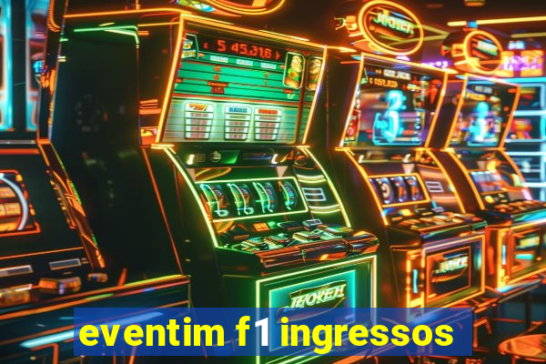 eventim f1 ingressos