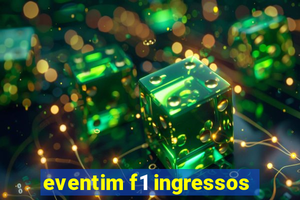 eventim f1 ingressos