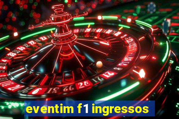 eventim f1 ingressos