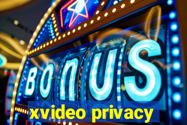 xvideo privacy