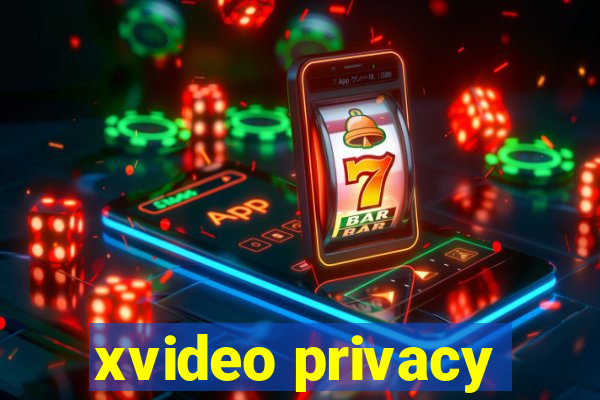 xvideo privacy