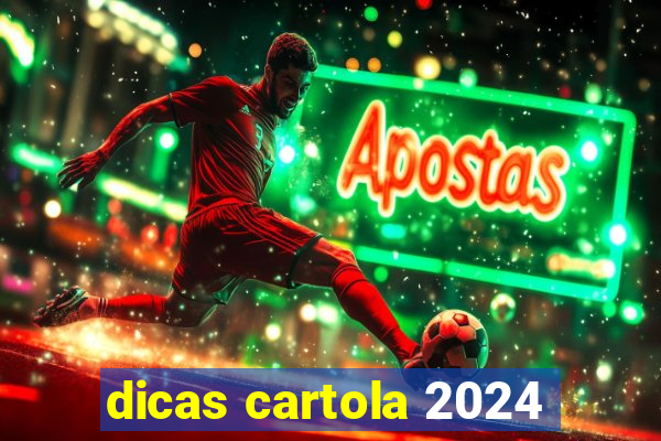 dicas cartola 2024