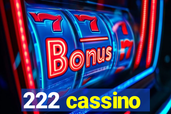 222 cassino