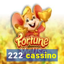 222 cassino