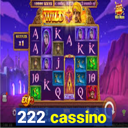 222 cassino