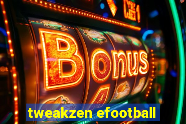 tweakzen efootball