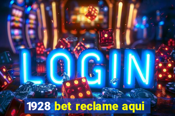 1928 bet reclame aqui