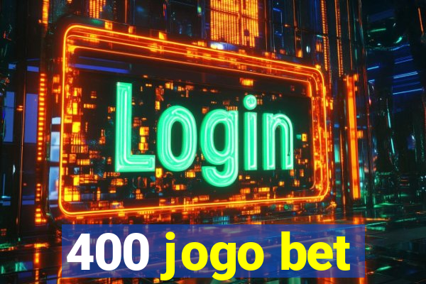 400 jogo bet