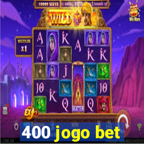 400 jogo bet