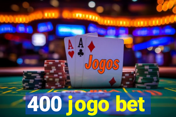 400 jogo bet