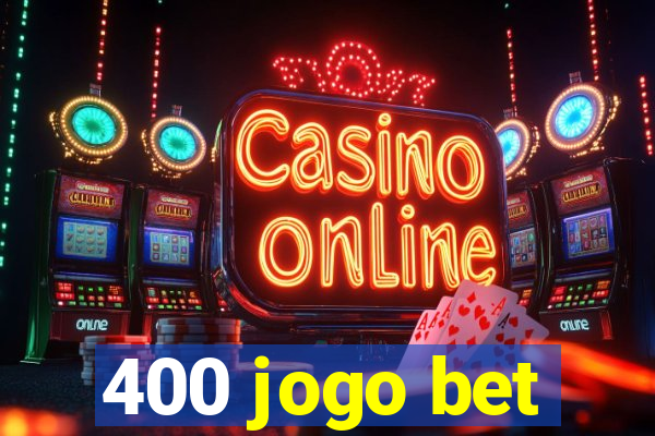 400 jogo bet