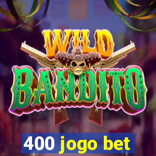 400 jogo bet