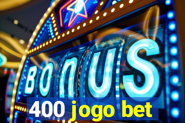 400 jogo bet