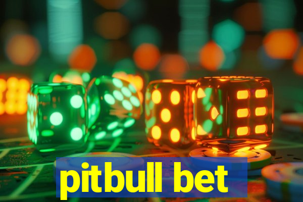 pitbull bet