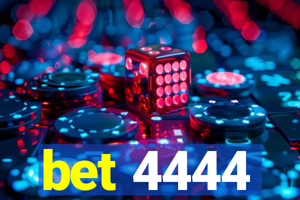 bet 4444