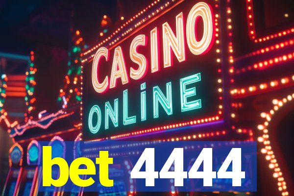 bet 4444