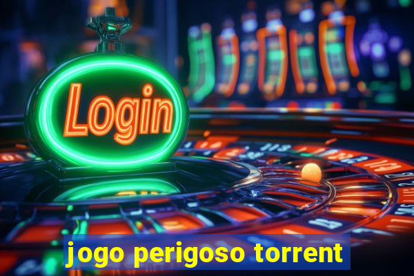 jogo perigoso torrent