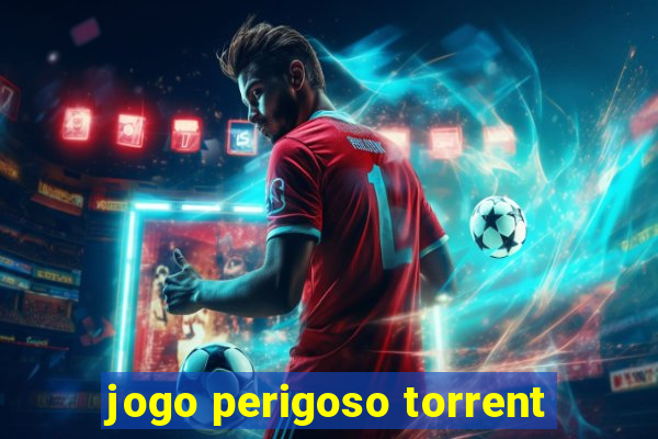 jogo perigoso torrent