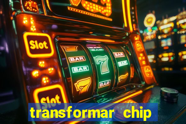 transformar chip tim em esim