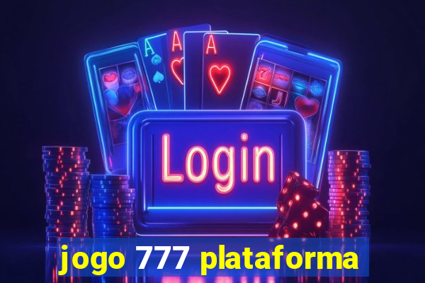 jogo 777 plataforma