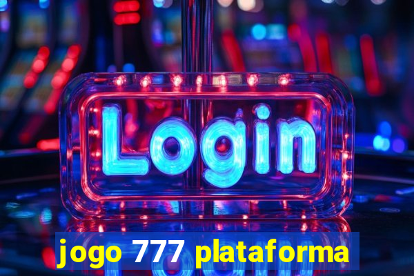 jogo 777 plataforma