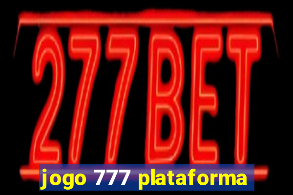 jogo 777 plataforma