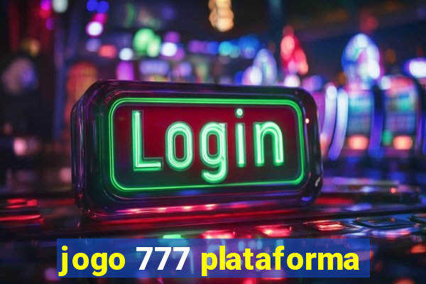 jogo 777 plataforma