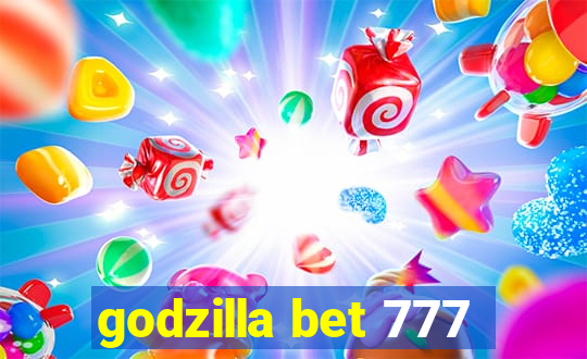 godzilla bet 777