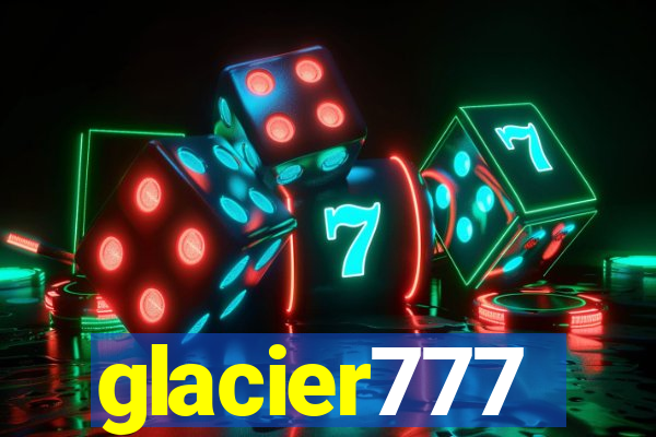 glacier777