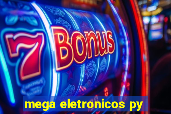 mega eletronicos py