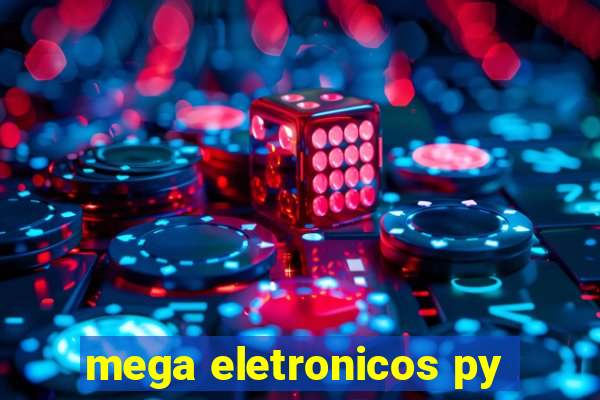 mega eletronicos py