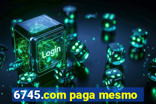 6745.com paga mesmo