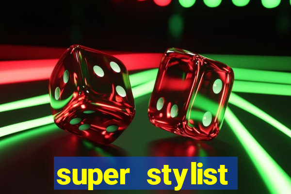 super stylist dinheiro e diamante infinito ios