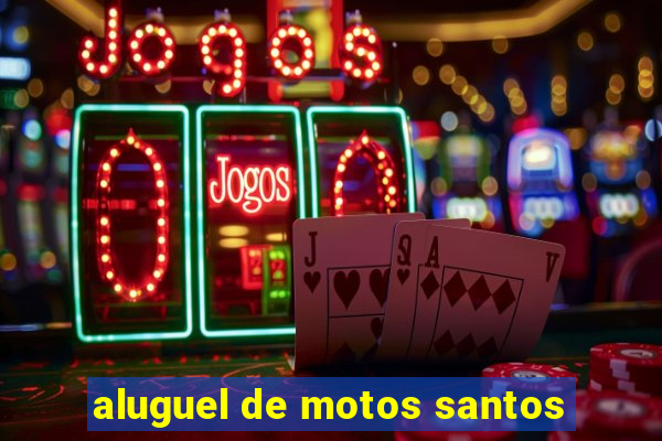 aluguel de motos santos