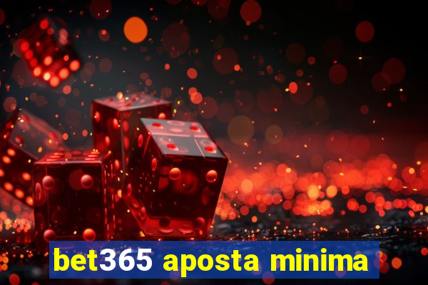 bet365 aposta minima